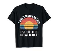 I Don't Match Energy I Shut The Power Off Mood Sarcasm - Camiseta gráfica económica, Hombre, Negro, XL