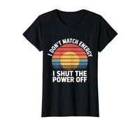 I Don't Match Energy I Shut The Power Off Mood Sarcasm - Camiseta gráfica económica, Mujer, Negro, M