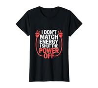 I Don't Match Energy I Shut The Power Off Mood Sarcasm - Camiseta gráfica económica, Mujer, Negro, M