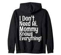 I Don't Need AI Mommy Knows Everything Funny Quote Sudadera con Capucha