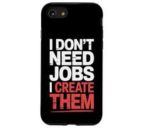 I Don't Need Jobs I Create Them Emprendedor de Negocios |- Carcasa para iPhone SE (2020) / 7/8