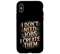 I Don't Need Jobs I Create Them Emprendedor de Negocios - Carcasa para iPhone X/XS