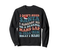 I Don't Need Santa I Yready Sit On A Bearded Man'S Lap Xmas Sudadera