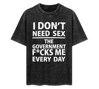 I Don't Need Sex Govern Ment F*CKS Unisex T-Shirt Printed tee Graphic Top Men Black Shirt S