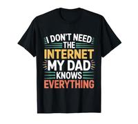 I Don't Need The Internet My Dad Knows Everything - Camiseta gráfica económica