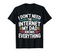 I Don't Need The Internet My Dad Knows Everything - Camiseta gráfica económica, Hombre, Negro, M
