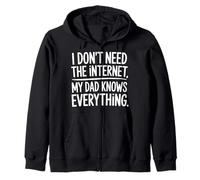 I Don't Need The Internet My Dad Knows Everything - Sudadera con Capucha