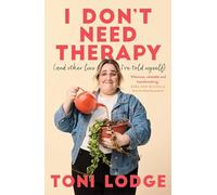 I Don't Need Therapy: (and other lies I've told myself)