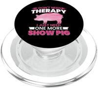 I Dont Need Therapy I Just Need One More Show Pig PopSockets PopGrip para MagSafe