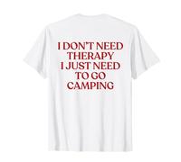 I Don't Need Therapy I Just Need To Go Camping Trendy Back Camiseta