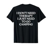 I Don't Need Therapy I Just Need To Go Camping Trendy Back Camiseta