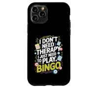 I Don't Need Therapy I Just Need to Play Bingo Carcasa para iPhone 11 Pro