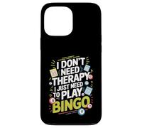 I Don't Need Therapy I Just Need to Play Bingo Carcasa para iPhone 13 Pro MAX