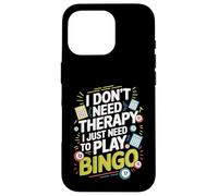 I Don't Need Therapy I Just Need to Play Bingo Carcasa para iPhone 16 Pro