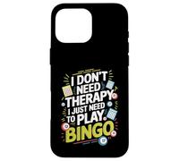 I Don't Need Therapy I Just Need to Play Bingo Carcasa para iPhone 16 Pro MAX