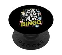 I Don't Need Therapy I Just Need to Play Bingo PopSockets PopGrip Adhesivo