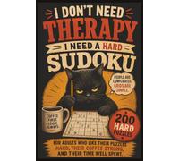 I Don't Need Therapy I Need a Hard Sudoku: Sudoku Very Hard | 200 All Hard Sudoku Puzzles for Adults | A Funny Sudoku Book for Grown-Ups Who'd Rather ... | Two Per Page with Full Solutions | 6x9 Inch
