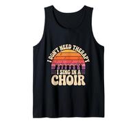 I Don't Need Therapy I Sing In A Choir Cantante Coral |- Camiseta sin Mangas