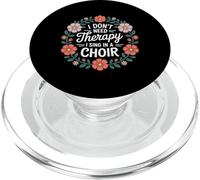I Don't Need Therapy I Sing In A Choir Cantante Coral - PopSockets PopGrip para MagSafe