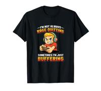 I Dont Rage Quit Im Buffering - Divertido Gamer Gaming Broma Gag Camiseta