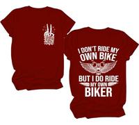 I Don't Ride My Own Bike But I Do Ride My Own Biker, I Don't Ride My Own Bike But I Do Ride My Own Biker Shirts, Burdeos, XL