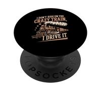 I Don't Ride On The Crazy Train I Drive It Locomotora Dicho PopSockets PopGrip Adhesivo
