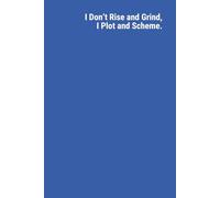 I Don't Rise and Grind, I Plot and Scheme.: Ctrl + Alt + Del Journal: A Reboot for Overworked Humans