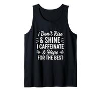 I Don't Rise and Shine Cafeína Divertido Amante del Café Dicho Camiseta sin Mangas