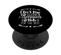 i Don't Rise and Shine i Caffeinate and Hope for The Best PopSockets PopGrip Adhesivo