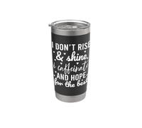 I Don't Rise And Shine I Caffeinate And Hope For The Best Vaso térmico de acero inoxidable de doble pared