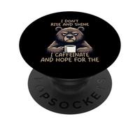 I Don't Rise and Shine I Caffeinate and Hope PopSockets PopGrip Adhesivo
