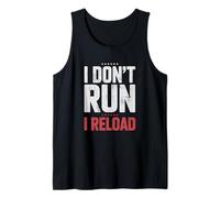 I Don't Run I Reload Funny Gun Humor Sarcasm Funny Quote Camiseta sin Mangas