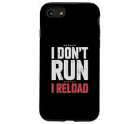 I Don't Run I Reload Funny Gun Humor Sarcasm Funny Quote Carcasa para iPhone SE (2020) / 7 / 8