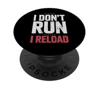 I Don't Run I Reload Funny Gun Humor Sarcasm Funny Quote PopSockets PopGrip Adhesivo