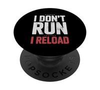 I Don't Run I Reload Funny Gun Humor Sarcasm Funny Quote PopSockets PopGrip Adhesivo