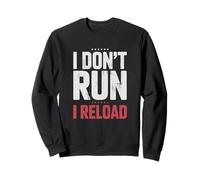 I Don't Run I Reload Funny Gun Humor Sarcasm Funny Quote Sudadera