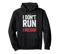 I Don't Run I Reload Funny Gun Humor Sarcasm Funny Quote Sudadera con Capucha