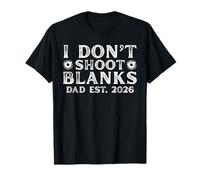 I Dont Shoot Blanks Dad EST 2026 Revelación de género Divertido Nuevo Papá Camiseta