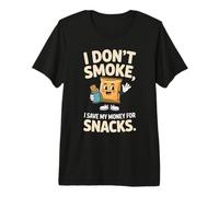 I Don't Smoke I Save My Money For Snacks No Fumador Camiseta Premium