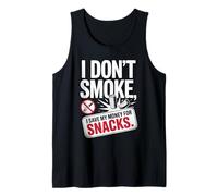 I Don't Smoke I Save My Money For Snacks No Fumador Camiseta sin Mangas