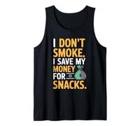 I Don't Smoke I Save My Money For Snacks No Fumador Camiseta sin Mangas