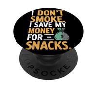 I Don't Smoke I Save My Money For Snacks No Fumador PopSockets PopGrip Adhesivo