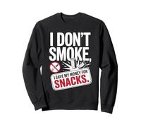 I Don't Smoke I Save My Money For Snacks No Fumador Sudadera