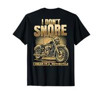 I Dont Snore I Dream I'm A Motorcycle Motorcycle Motorcycle Funny Biker Camiseta