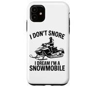 I Don't Snore I Dream I'm A Snowmobile Lover Snow Sport Carcasa para iPhone 11