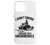 I Don't Snore I Dream I'm A Snowmobile Lover Snow Sport Carcasa para iPhone 14