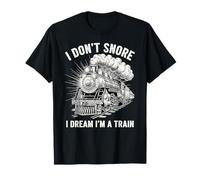 I Don't Snore I Dream I'm a Train Funny Railfan Snoring Joke Camiseta