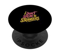I Don't Speak To Strangers Introvert Avoid Talks - PopSockets PopGrip Adhesivo