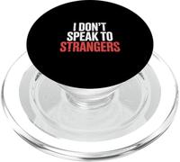 I Don't Speak To Strangers Introvert Avoid Talks - PopSockets PopGrip para MagSafe