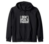 I Don't Speak To Strangers Introvert Avoid Talks - Sudadera con Capucha